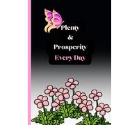 " Plenty & Prosperity Every Day": Write, Dream, and Prosper Every Day. Floral Diary Notebook-Lined, 6x9, 110 pages for Affirmations & Notes