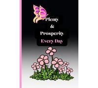 " Plenty & Prosperity Every Day": Write, Dream, and Prosper Every Day. Floral Diary Notebook-Lined, 6x9, 110 pages for Affirmations & Notes