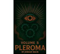 Pleroma Vol. 5: The Machinery of Belief
