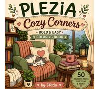 PLEZIA: Cozy Corners: A Bold and Easy Coloring Book for Relaxation and Stress Relief