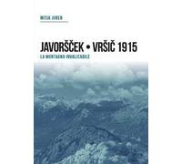 Plezzo/Bovec 1915. Javorscek e Vrsic. Le battaglie dei bersaglieri