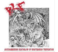 Plf - Jackhammering Deathblow Of Nightmarishtrepidation