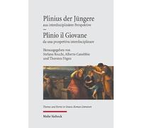Plinius der Jüngere aus interdisziplinärer Perspektive - Plinio il Giovane da una prospettiva interdisciplinare