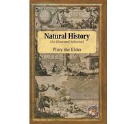 Pliny The Elder The Elder Natural History - An Illustrated Se (Copertina rigida)