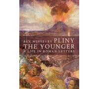 Pliny the Younger: A Life in Roman Letters