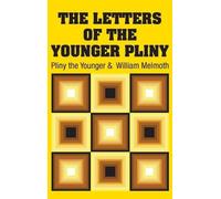 Pliny the Younger The Letters of the Younger Pliny (Copertina rigida)