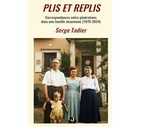 PLIS ET REPLIS: CORRESPONDANCES ENTRE GÉNÉRATIONS DANS UNE FAMILLE ALSACIENNE (1870-2024)