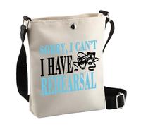 PLITI Borsa a tracolla con scritta "Sorry I Can't I Have Rehearsal Teatro Tech Week Regalo Dramma Commedia Tragedia Maschere Teatro Amante del Dramma, Avere prove Cbagu, 8×7.5×1.8inches