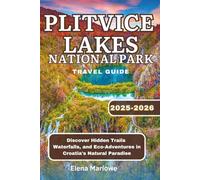 Plitvice Lakes National Park Travel Guide 2025-2026: Discover Hidden Trails, Waterfalls, and Eco-Adventures in Croatia’s Natural Paradise