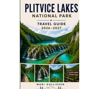 Plitvice Lakes National Park Travel Guide 2026-2027: Discover Waterfall Trails, Turquoise Lakes, Forest Scenery, Wildlife Encounters, and Practical Tips for Your Croatia Adventure
