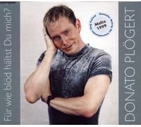 Plögert,Donato - Für wie blöd hältst du mich? [Single-CD]