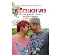 Plötzlich wir: Eine Liebesgeschichte zwischen Alltag und Abenteuer