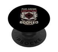 PLOT ARMOR ENGAGED I'M CURRENTLY BOOKED ELSEWHERE PopSockets PopGrip Adesivo