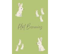 Plot Bunnies: Journal for Writers and Authors: lined notebook for writers and authors to take notes on story ideas, 120 pages