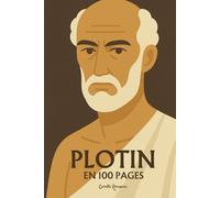 Plotin: l'essentiel de sa pensée en 100 pages