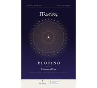Plotino: Il ritorno all'Uno. Pagine dalle Enneadi