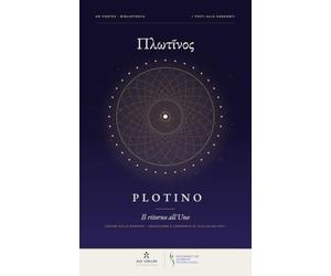 Plotino: Il ritorno all'Uno. Pagine dalle Enneadi
