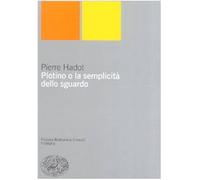 Plotino o la semplicità dello sguardo