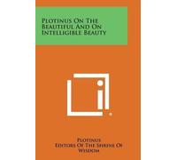 Plotinus on the Beautiful and on Intelligible Beauty (Tascabile)