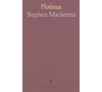 Plotinus: The Ethical Treatises, Being the Treatises of the First Ennead, With Porphyry's Life of Plotinus, and the Preller-Ritter Extracts Forming a Conspectus of the Plotinian System