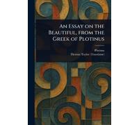 Plotinus Thomas Ta An Essay on the Beautiful, From the Greek of Plot (Tascabile)