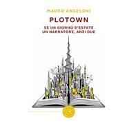PloTown. Se un giorno d'estate un narratore, anzi due