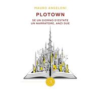PloTown. Se un giorno d'estate un narratore, anzi due