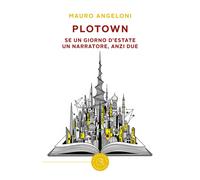 PloTown. Se un giorno d'estate un narratore, anzi due - 2025 - bo