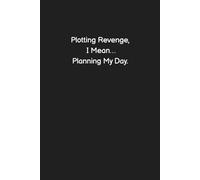 Plotting Revenge, I Mean… Planning My Day. - Funny Notebook for Work, Office Humor, Gag Gift for Coworkers, Sarcastic Lined Journal
