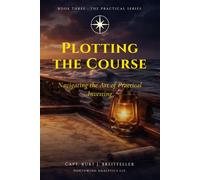 Plotting the Course: Navigating the Art of Practical Investing