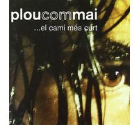 Plou Com Mai - ...El Cami Mes Curt