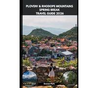 PLOVDIV & RHODOPE MOUNTAINS SPRING BREAK TRAVEL GUIDE 2026