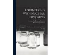 Plowshare Sympo Engineering With Nuclear Explosives; Proceedi (Copertina rigida)