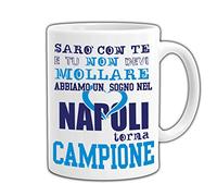 PLSH Napoli SSC Tazza Mug - Napoli sarò con te e tu non devi mollare - sogno cuore - Scudetto 2018