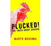 Plucked!: The Truth About Chicken