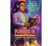 Plugged In: Connected to The Source: A 10 Flex Devotional for Teens Who Want Real Faith, Real Power, and Real Purpose