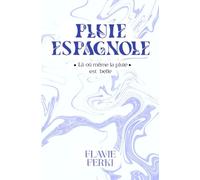 Pluie Espagnole: Là où même la pluie est belle