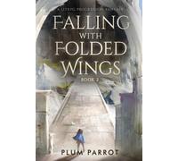 Plum Parrot Falling with Folded Wings 2 (Tascabile) Falling with Folded Wings