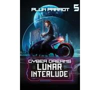 Plum Parrot Lunar Interlude (Tascabile) Cyber Dreams