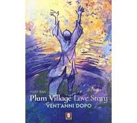 Plum Village Love Story. Grazie-Vent'anni dopo