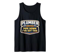 Plumber Pipe Down I've Got This Funny Plumbing Citazione Pun Gag Canotta