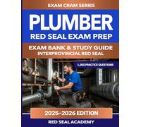 Plumber Red Seal Exam Preparation: 1,000 Practice Questions with Full Explanations - Interprovincial Red Seal Exam Cram