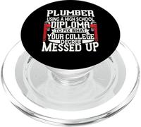 Plumber Using A High School Diploma To Fix What Your College PopSockets PopGrip per MagSafe