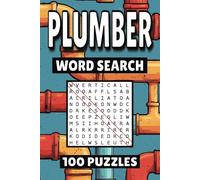 Plumber Word Search: 100 Pages of Puzzles, Word Scramble, Word Find, and Vocabulary Activities for Kids, Adults, and Seniors