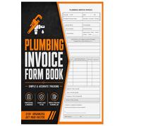 Plumbing Invoice Form Book: Residential Plumber's Estimate and Billing Book: Job Tracker for Repair Costs, Service Agreements, and Warranty Notes
