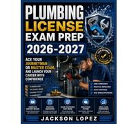 Plumbing License Exam Prep 2026-2027: Ace Your Journeyman or Master Exam, and Launch Your Career with Confidence
