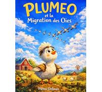 Plumeo et la migration des oies: La fabrique à rêves