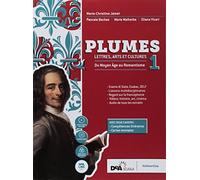 Plumes. Lettres, arts et cultures. Con Compétences littéraires, Cartes mentales e Perspective ESABAC. Per le Scuole superiori. Con ebook. Con espansione online. Con DVD-ROM [Lingua francese]: Vol. 1