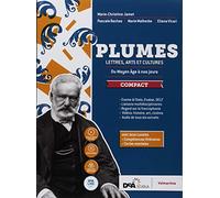 Plumes. Lettres, arts et cultures. Da moyen âge à nos jours. Compact. Con Compétences littéraires e Cartes mentales. Per le Scuole superiori. Con ... online. Con DVD-ROM [Lingua francese]