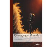 Plumes, micros et secrets: « Ce que cachent les paillettes »